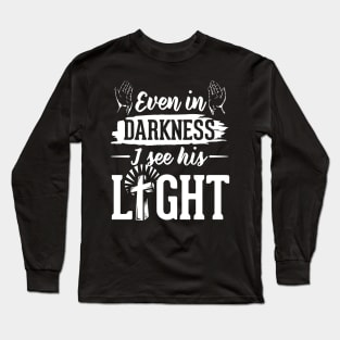 In Darkness I See His Light Jesus Christian Long Sleeve T-Shirt